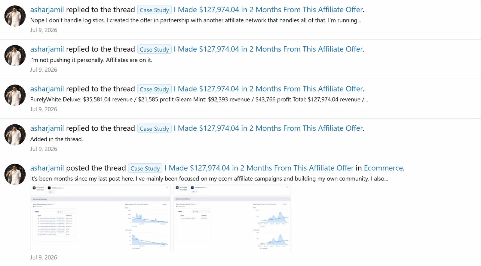 asharjamil's public activity feed for July 9, 2026: his replies in the case thread read: Nope I don't handle logistics, I created the offer in partnership with another affiliate network that handles all of that, I'm running, cut off; I'm not pushing it personally, affiliates are on it; the PurelyWhite and Gleam Mint revenue and profit split; and Added in the thread; below them the thread itself with 2 small thumbnails of dashboard screenshots.