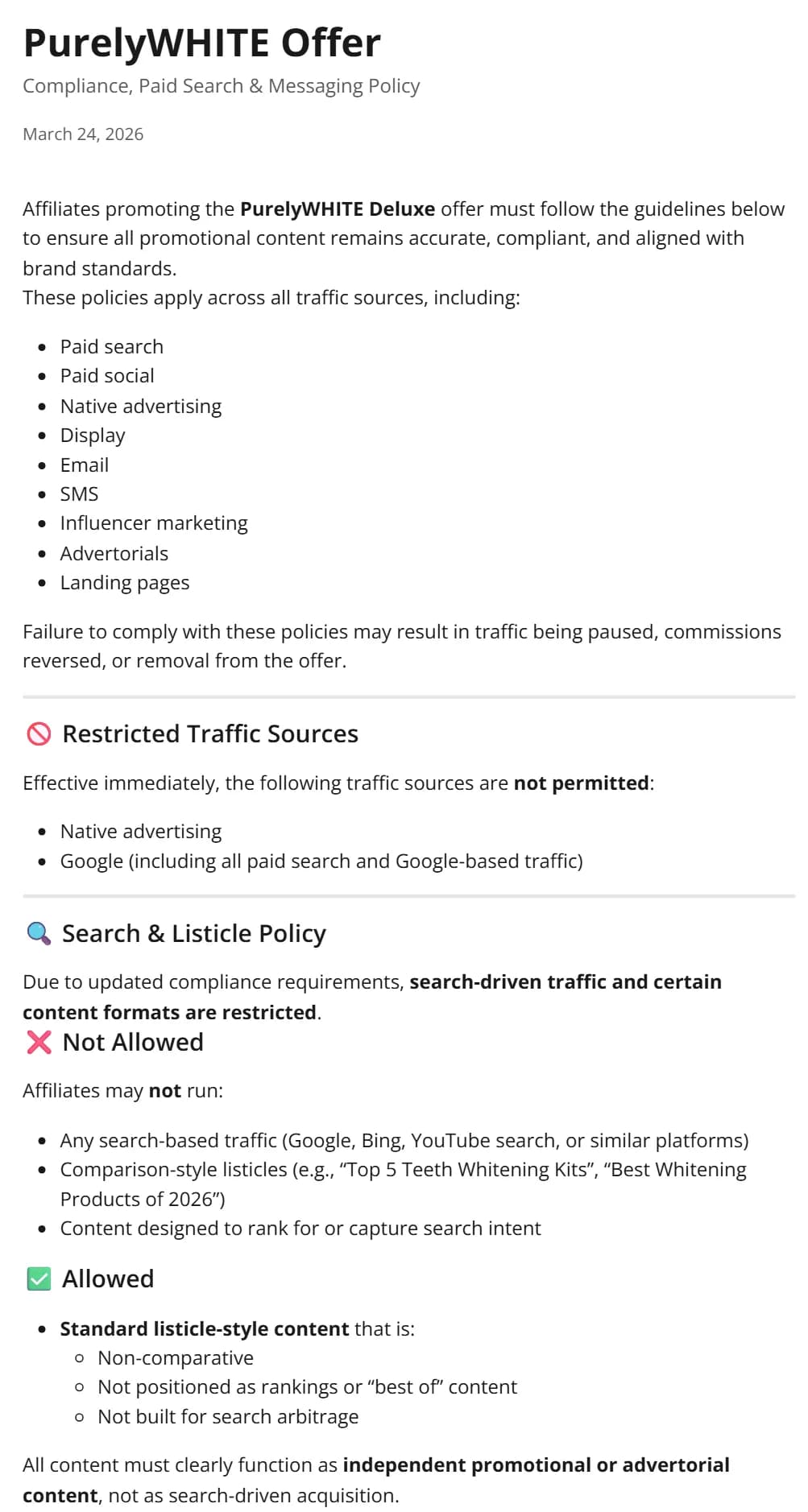 GiddyUp help center page PurelyWHITE Offer, Compliance, Paid Search and Messaging Policy, dated March 24, 2026: the rules apply to paid search, paid social, native advertising, display, email, SMS, influencer marketing, advertorials and landing pages; under Restricted Traffic Sources, native advertising and Google, including all paid search and Google-based traffic, are not permitted effective immediately; under Search and Listicle Policy, search-based traffic, comparison-style listicles such as Top 5 Teeth Whitening Kits and content built to capture search intent are not allowed, while non-comparative listicle-style content is.