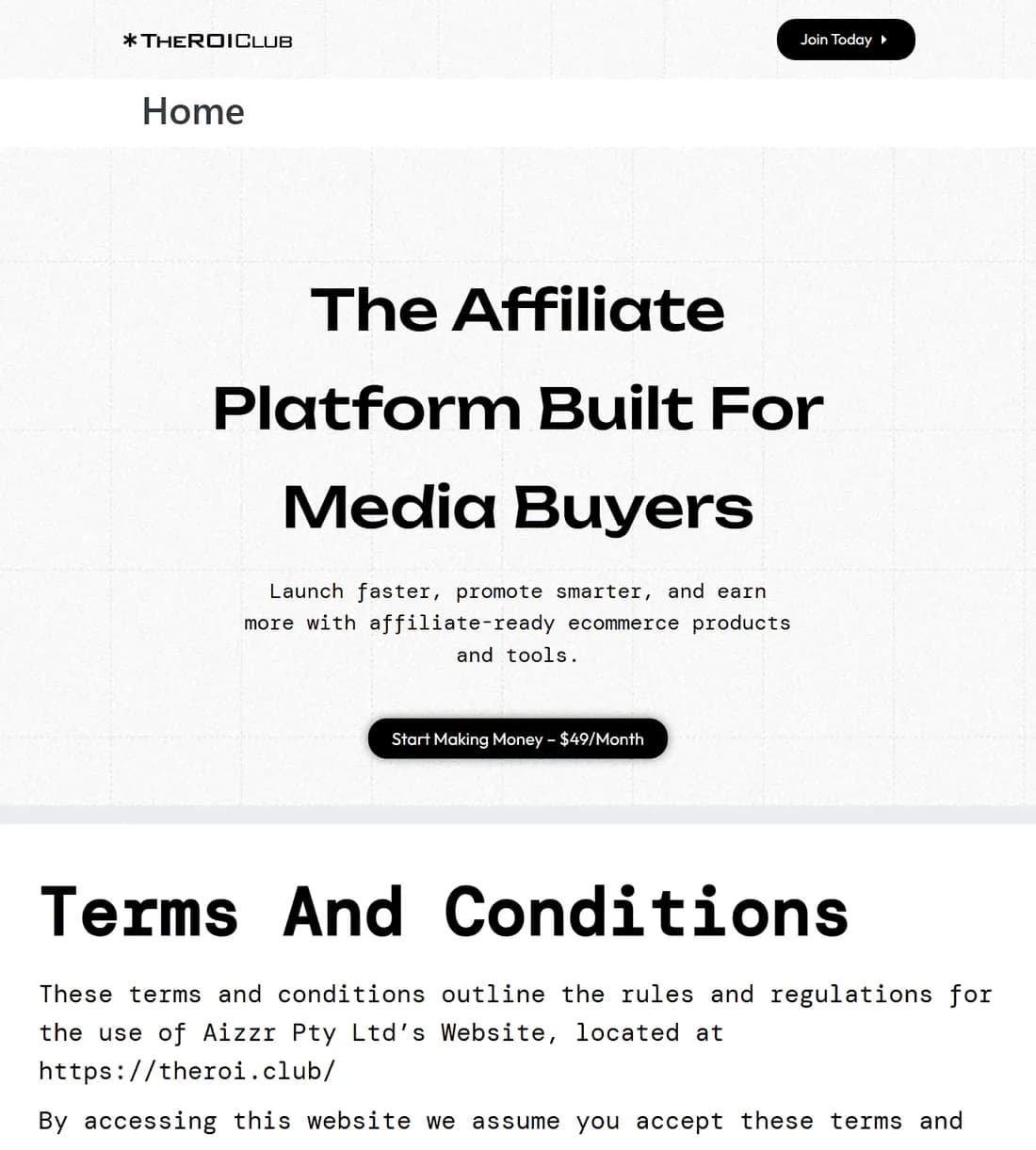 The ROI Club website: the header The Affiliate Platform Built For Media Buyers, the line launch faster, promote smarter, and earn more with affiliate-ready ecommerce products and tools, a Start Making Money $49 a month button and a Join Today button; below, the site's terms and conditions, which describe it as Aizzr Pty Ltd's website located at theroi.club.