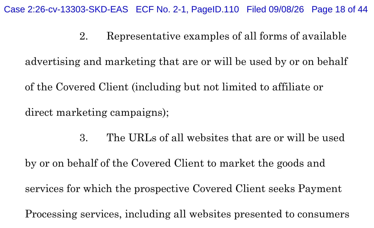 Stipulated order in FTC v. 5967 Ventures LLC, page 18 of 44, section III screening of prospective covered clients: Humboldt must collect a description of the business and its goods and services; representative examples of all forms of advertising and marketing used by or on behalf of the client, including affiliate or direct marketing campaigns; the URLs of all websites used to market the goods, including all websites presented to consumers during any advertising campaign or purchase flow; and the names of control persons and anyone with a 25% or greater ownership interest.