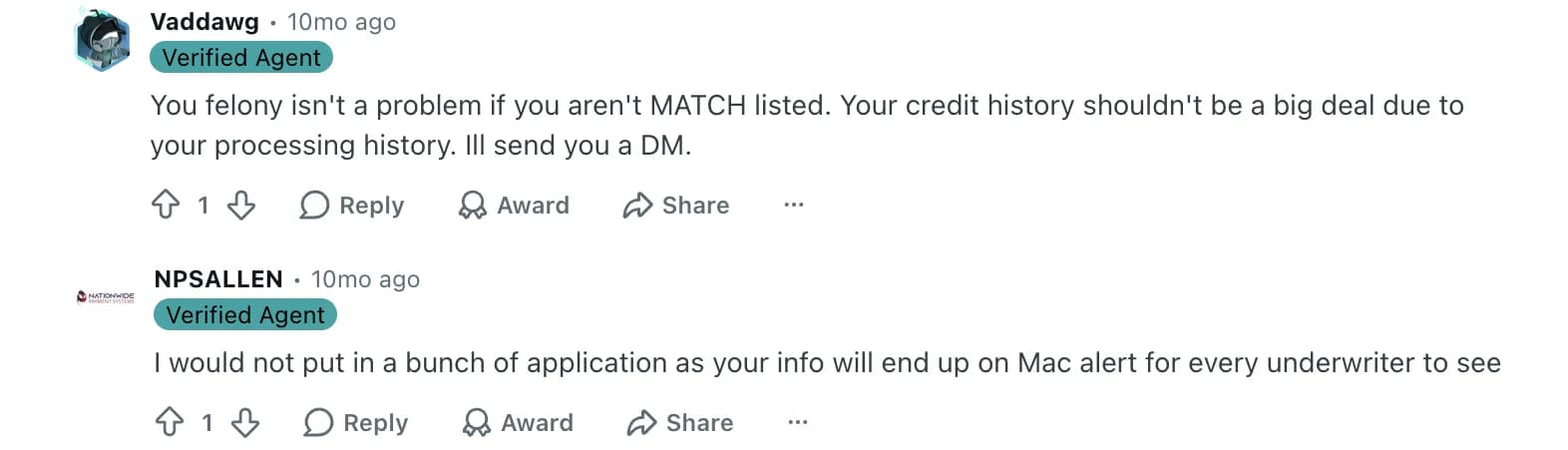 2 replies in the r/PaymentProcessing thread from Verified Agent accounts: Vaddawg says the felony isn't a problem if the owner isn't MATCH listed and offers a DM; NPSALLEN warns not to put in a bunch of applications because the owner's info will end up on Mac alert for every underwriter to see.
