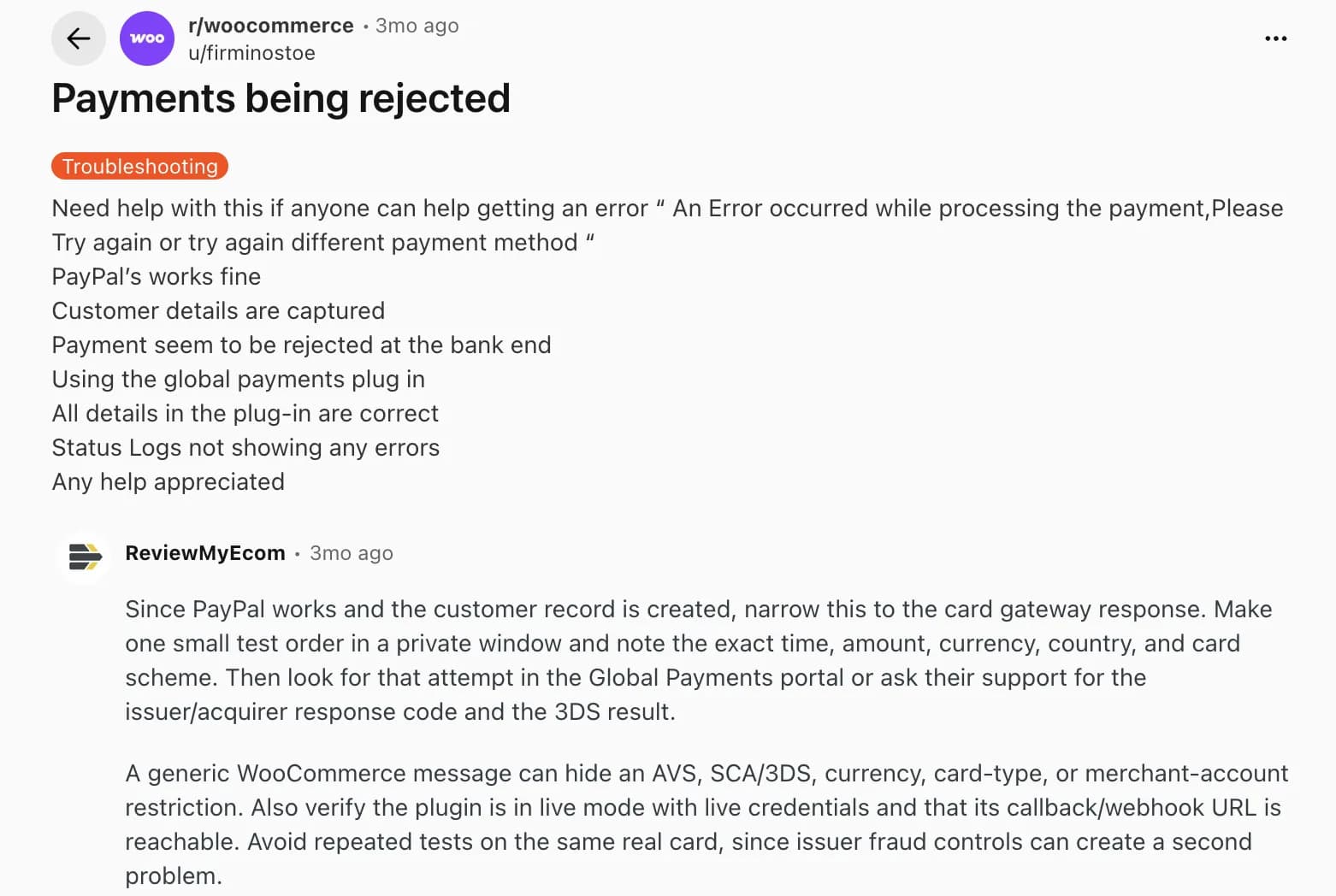 Reddit post in r/woocommerce titled Payments being rejected: a store owner gets the error An Error occurred while processing the payment, PayPal works fine, customer details are captured, the payment seems to be rejected at the bank end using the Global Payments plugin, and the status logs show no errors; below, a reply from ReviewMyEcom advises a small test order, then asking the gateway for the issuer or acquirer response code and the 3DS result, because a generic WooCommerce message can hide an AVS, SCA/3DS, currency, card-type or merchant-account restriction.