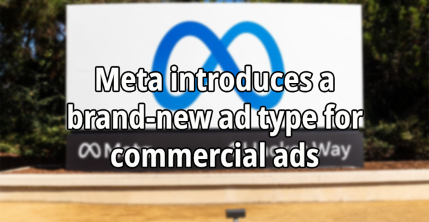 Meta introduces a brand-new ad type for commercials