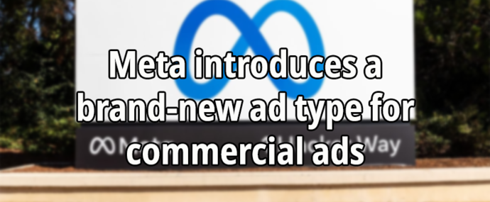 Meta introduces a brand-new ad type for commercials