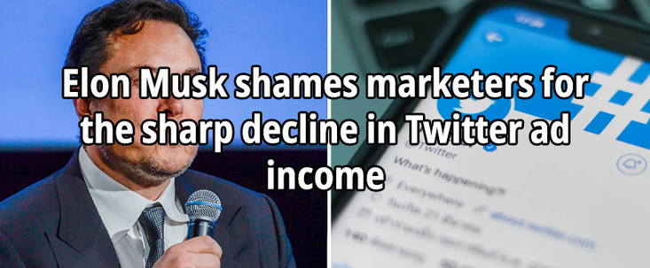 Elon Musk shames marketers for the sharp decline in Twitter ad income