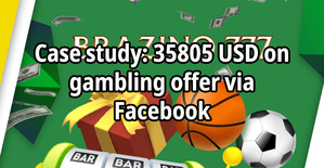 Case study: 35805 USD on gambling offer via Facebook