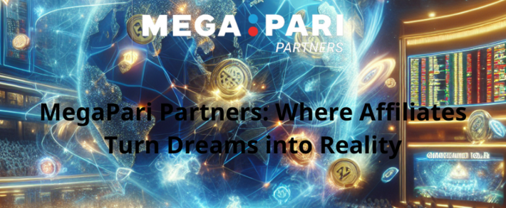 MegaPari Partners: Where Affiliates Turn Dreams into Reality
