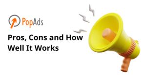 Popads Review: Pros, Cons and How Well It Works