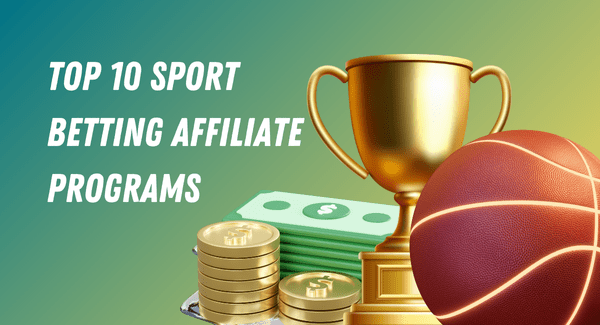 Top 10 Sport Betting Affiliate Programs for Big Money