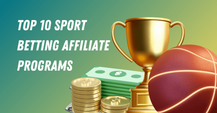 Top 10 Sport Betting Affiliate Programs for Big Money
