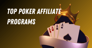 Top Poker Affiliate Programs and Deals for Successful Promotion