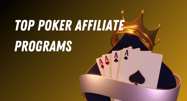 Top Poker Affiliate Programs and Deals for Successful Promotion