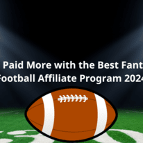 Get Paid More with the Best Fantasy Football Affiliate Program 2024
