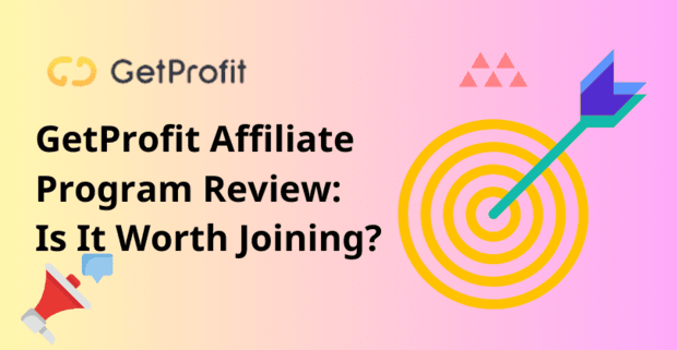 GetProfit Affiliate Program Review: Is It Worth Joining?