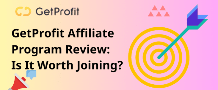 GetProfit Affiliate Program Review: Is It Worth Joining?