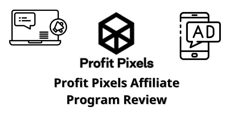 Profit Pixels Affiliate Program Review Profit Pixels Affiliate Program Review
