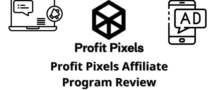 Profit Pixels Affiliate Program Review