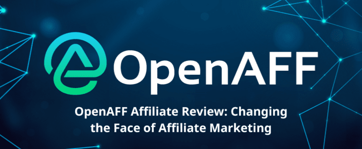 OpenAFF Affiliate Review: Changing the Face of Affiliate Marketing