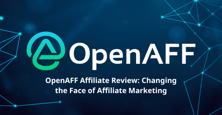 OpenAFF Affiliate Review: Changing the Face of Affiliate Marketing