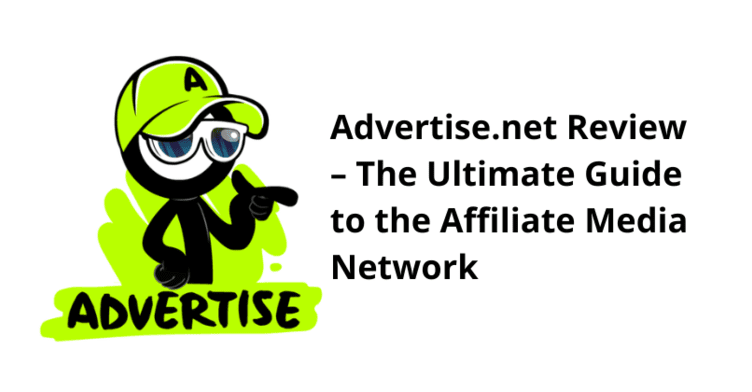 Advertise.net Review: The Ultimate Guide to the Affiliate Media Network