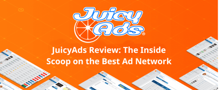 JuicyAds Review: The Inside Scoop on the Best Ad Network