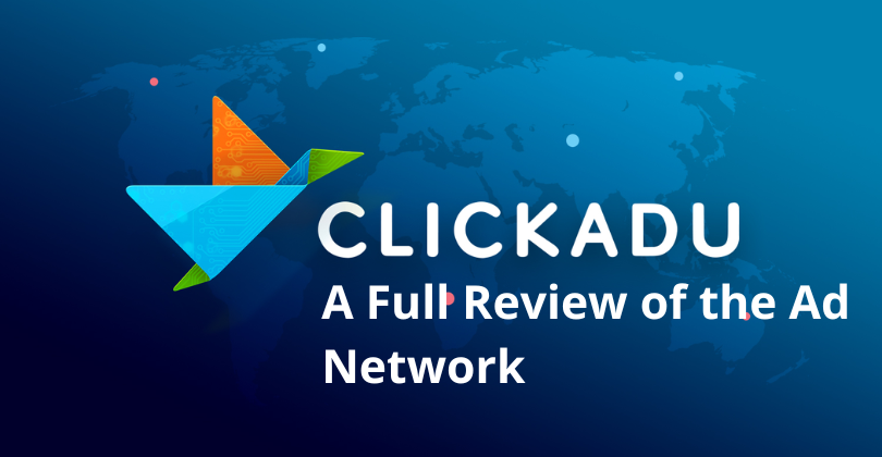 Clickadu Review: A Full Review of the Ad Network Clickadu Review: A Full Review of the Ad Network