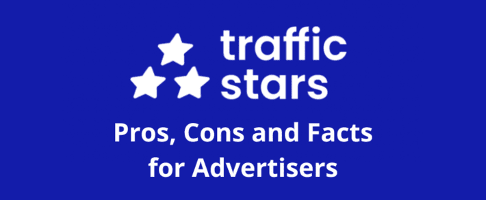 TrafficStars: Pros, Cons and Facts for Advertisers