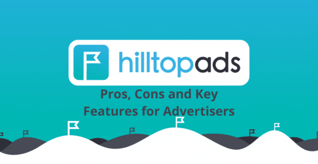 HilltopAds Review: Pros, Cons and Key Features for Advertisers