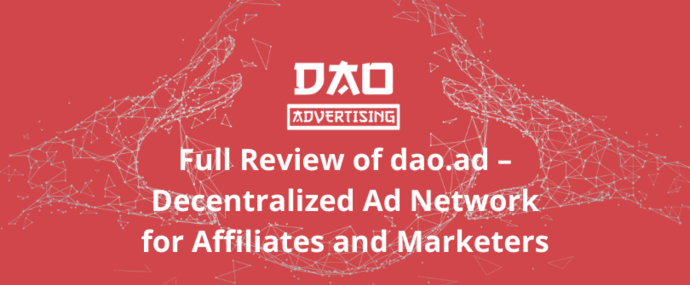 Full Review of dao.ad: Decentralized Ad Network for Affiliates and Marketers