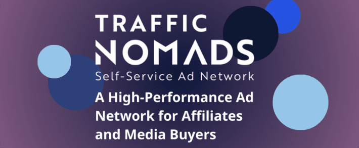 Traffic Nomads Review: A High-Performance Ad Network for Affiliates and Media Buyers