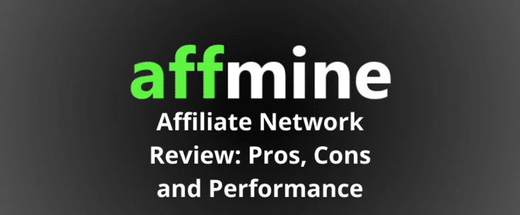 Affmine Affiliate Network Review: Pros, Cons and Performance