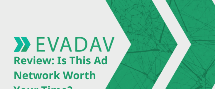 Evadav Review: Is This Ad Network Worth Your Time?