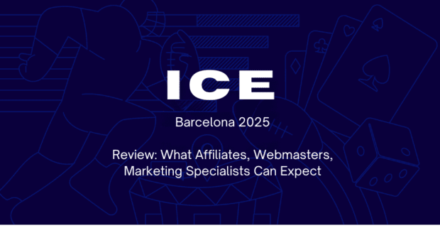 ICE Barcelona 2025 Review: What Affiliates, Webmasters, Marketing Specialists Can Expect