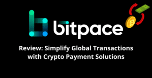 Bitpace Review: Simplify Global Transactions with Crypto Payment Solutions