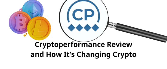 Cryptoperformance Review and How It’s Changing Crypto