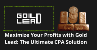 Maximize Your Profits with Gold Lead: The Ultimate CPA Solution