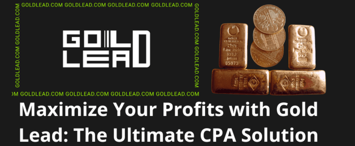 Maximize Your Profits with Gold Lead: The Ultimate CPA Solution