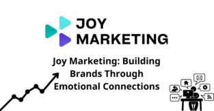 Joy Marketing: Building Brands Through Emotional Connections
