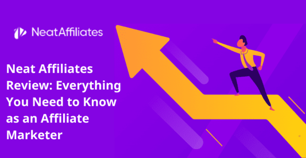 Neat Affiliates Review: Everything You Need to Know as an Affiliate Marketer