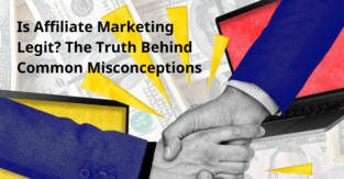 Is Affiliate Marketing Legit? The Truth Behind Common Misconceptions