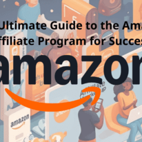 The Ultimate Guide to the Amazon Affiliate Program for Success