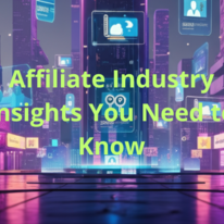 Affiliate Industry Insights You Need to Know