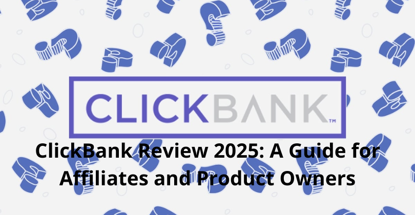 ClickBank Review 2025: A Guide for Affiliates and Product Owners ClickBank Review 2025: A Guide for Affiliates and Product Owners