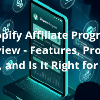 Shopify Affiliate Program Review - Features, Pros & Cons, and Is It Right for You?