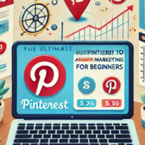 The Ultimate Guide to Pinterest and Affiliate Marketing for Beginners