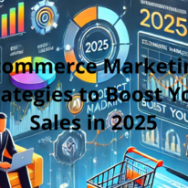 Ecommerce Marketing Strategies to Boost Your Sales in 2025