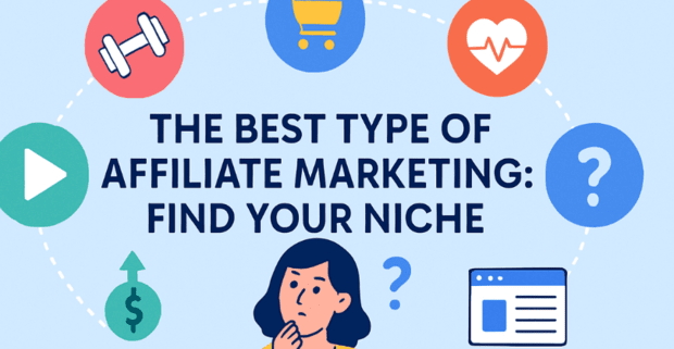 The Best Type Of Affiliate Marketing: Find Your Niche