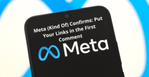 Meta (Kind Of) Confirms: Put Your Links in the First Comment