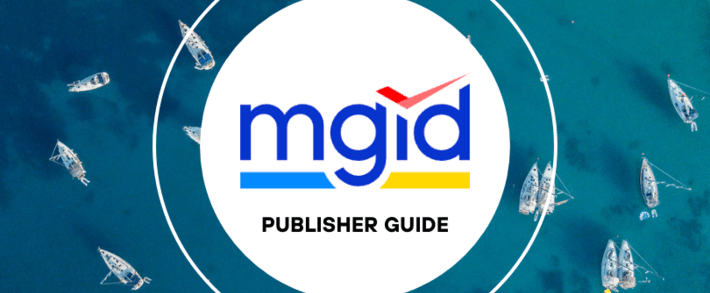MGID for Publisher in 2026. How to Monetize Your Website with MGID: A Step-by-Step Guide