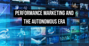 April 2026 Update: Performance Marketing and the Autonomous Era